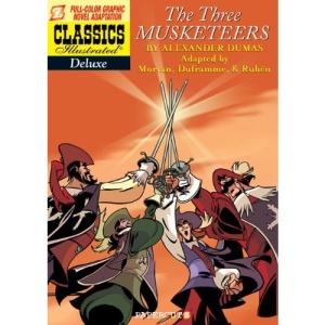Classics Illustrated: The Three Musketeers (Classics Illustrated Deluxe Graphic Novels)