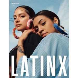 Latinx: Aperture 245 (Aperture Magazine, 245)