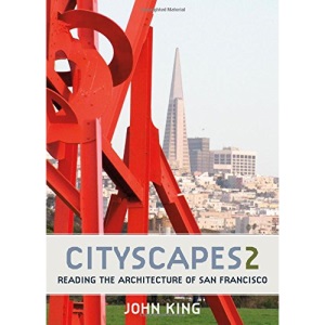 Cityscapes 2: Reading the Architecture of San Francisco