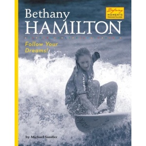 Bethany Hamilton: Follow Your Dreams! (Defining Moments (Bearport Hardcover))