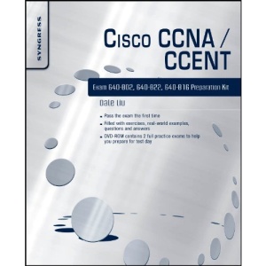 Cisco CCNA/CCENT Exam 640-802, 640-822, 640-816 Preparation Kit