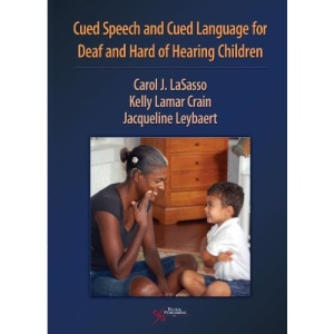 Cued Speech and Cued Language Development for Deaf and Hard of Hearing Children
