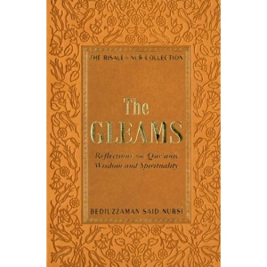 Gleams: Reflections on Qur'anic Wisdom and Spirituality (Risale-I Nur Collection)