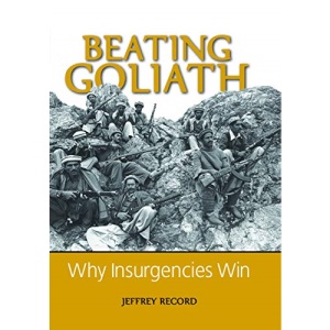 Beating Goliath: Why Insurgencies Win