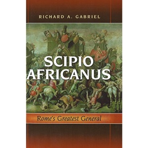 Scipio Africanus: Rome's Greatest General