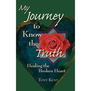 My Journey to Know the Truth: Healing the Broken Heart