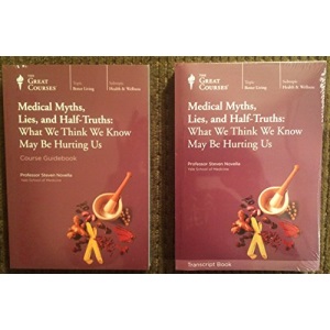 Medical Myths, Lies, and Half-Truths : What We Thi