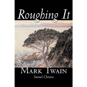 Roughing It by Mark Twain, Fiction, Classics