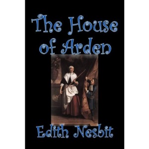 The House of Arden by Edith Nesbit, Fiction, Fantasy & Magic