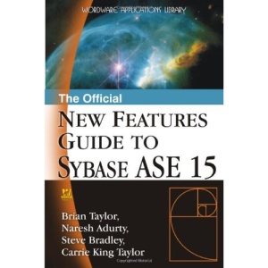 Official New Features Guide to Sybase ASE 15