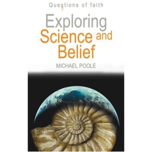 Exploring Science and Belief (Questions of Faith)