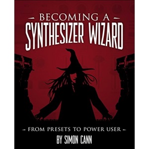 Becoming a Synthesizer Wizard: From Presets to Power User