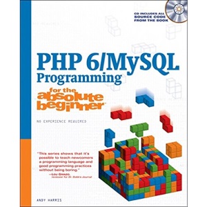 PHP 6/MySQL Programming for the Absolute Beginner