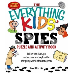 Everything Kids' Spies Puzzle & Activity Book: Discover the Secrets, Tricks, and Tools of Spies (Everything Kids Series): Follow the Clues, Go ... Explore the Intriguing World of Secret Agents