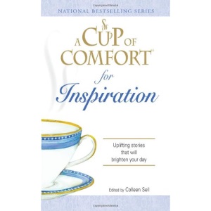 A Cup of Comfort for Inspiration: Uplifting Stories That Will Brighten Your Day