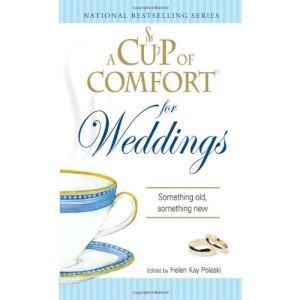 Cup of Comfort for Weddings (A Cup of Comfort): Something Old, Something New