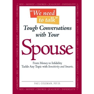 We Need to Talk Tough Conversations with Your Spouse We Need to Talk Tough Conversations with Your Spouse: Tackle Any Topic with Sensitivty and ... Tackle Any Topic with Sensitivity and Smarts