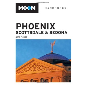Phoenix, Scottsdale and Sedona (Moon Handbooks)