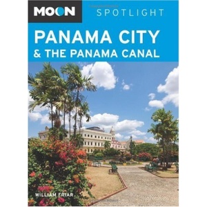 Moon Panama City & the Panama Canal (Moon Handbooks)