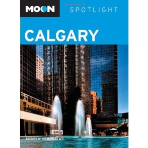 Moon Spotlight Calgary (Moon Handbooks)