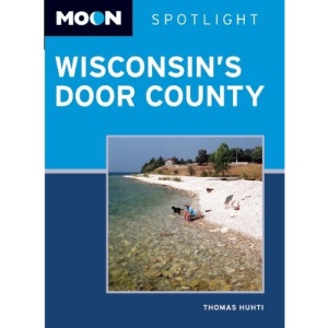 Spotlight Wisconsin's Door County (Moon Handbooks)