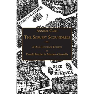 The Scruffy Scoundrels: A New English Translation of Gli Straccioni in a Dual-Language Edition (Italica Press Renaissance and Modern Plays Series)