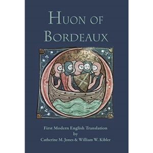 Huon of Bordeaux: First Modern English Translation (Medieval & Renaissance Texts)