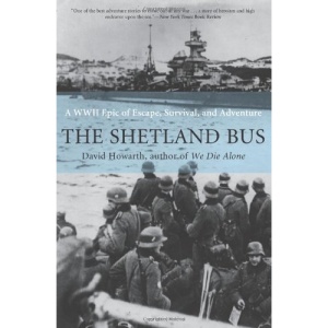 The Shetland Bus: A WWII Epic of Escape, Survival, and Adventure