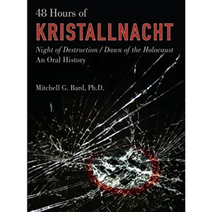 48 Hours of Kristallnacht: Night of Destruction/dawn of the Holocaust