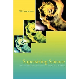 Supersizing Science: On Building Large-Scale Research Projects in Biology