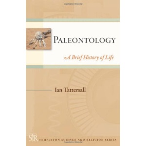 Paleontology: A Brief History of Life (Templeton Science & Religion)