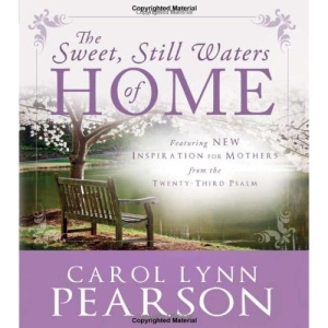 The Sweet, Still Waters of Home: Inspiration for Mothers from the 23rd Psalm
