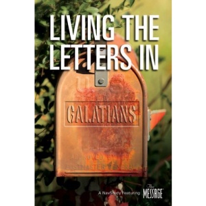 Living the Letters - Galatians (Living the Letters)
