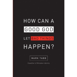 How Can a Good God Let Bad Things Happen?