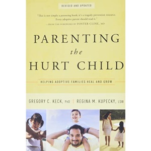 PARENTING THE HURT CHILD: Helping Adoptive Families Heal and Grow (Hollywood Nobody)