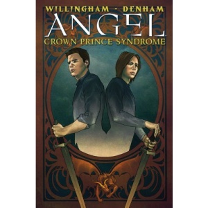 Angel: Crown Prince Syndrome (Angel (IDW Hardcover))