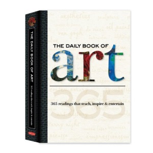 The Daily Book of Art: 365 Readings That Teach, Inspire and Entertain