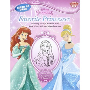 Learn to Draw: Favorite Princesses: Featuring Tiana, Cinderella, Ariel, Snow White, Belle, and Other Characters! (Learn to Draw (Walter Foster))