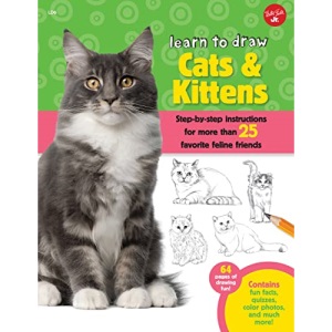Learn to Draw Cats & Kittens: Step-by-step instructions for more than 25 favorite feline friends