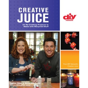 Creative Juice: 45 Re-Crafting Projects to Make With Recycled Stuff