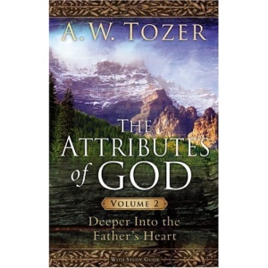 The Attributes of God: Deeper Into the Father's Heart, with Study Guide