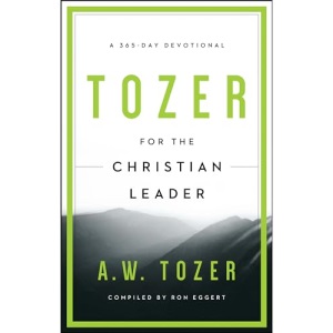 Tozer for the Christian Leader: A 365-Day Devotional