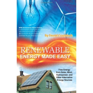 Renewable Energy Made Easy: Free Energy from Solar, Wind, Hydropower, and Alternative Energy Sources