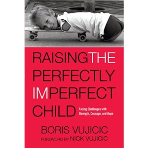 Raising the Perfectly Imperfect Child: Facing Challenges with Strength, Courage, and Hope