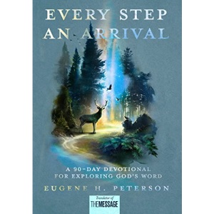 Every Step an Arrival: A 90-Day Devotional for Exploring God's Word