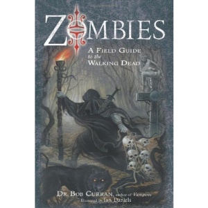 Zombies: A Field Guide to the Walking Dead