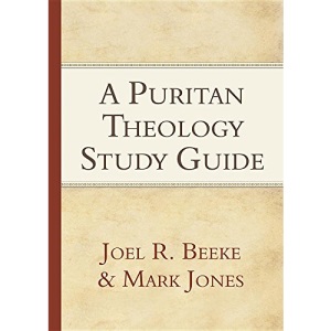 A Puritan Theology Study Guide