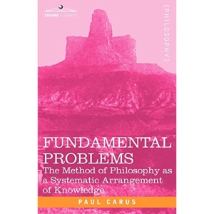 Fundamental Problems: The Method of Philosophy as a Systematic Arrangement of Knowledge
