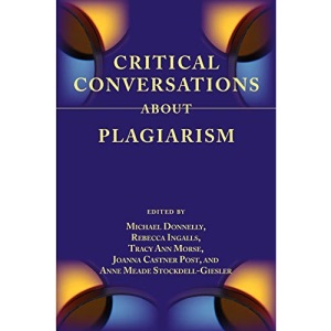 Critical Conversations About Plagiarism (Lenses on Composition Studies)