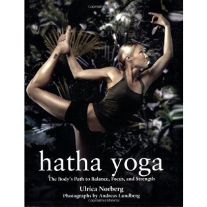 Hatha Yoga: The Body's Path to Balance, Focus, and Strength